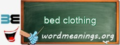 WordMeaning blackboard for bed clothing